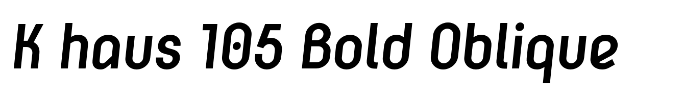 K haus 105 Bold Oblique
